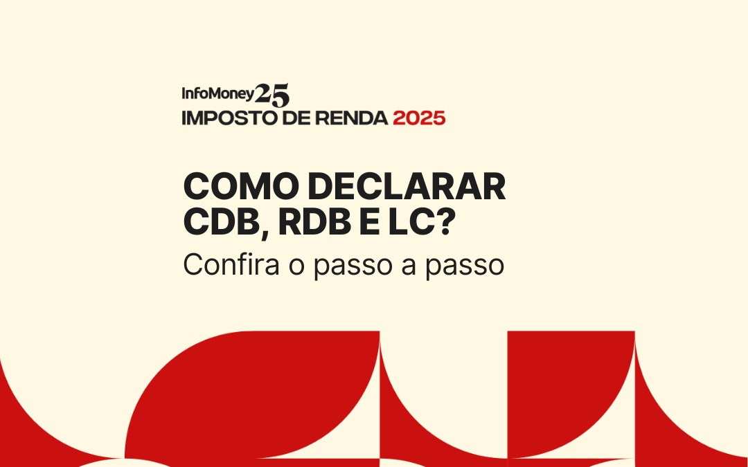 Como declarar CDB, RDB e LC? Confira o passo a passo